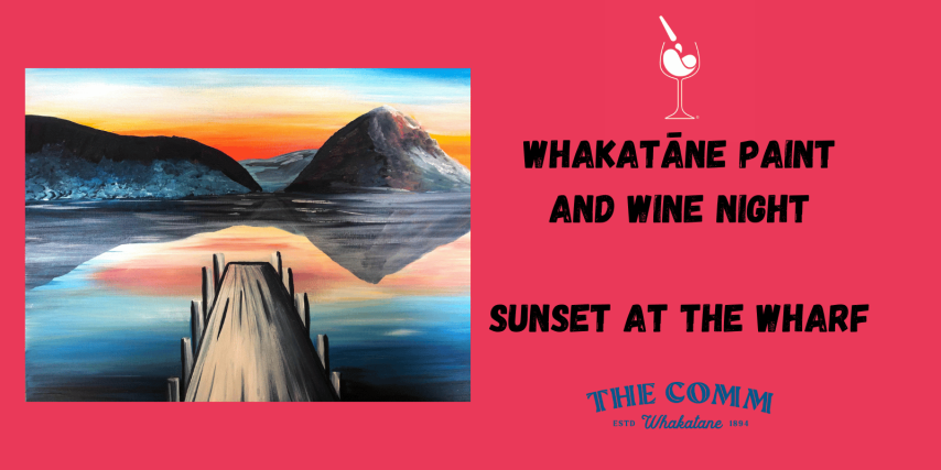 Whakatāne Paint and Wine Night - Sunset at the Wharf