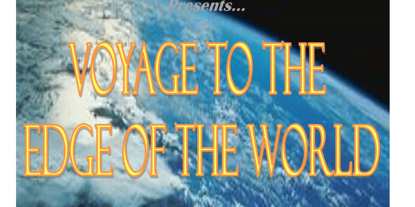 Voyage to the edge of the world