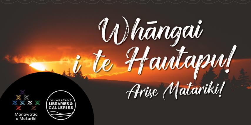 Whāngai i te Hautapu! Arise Matariki!