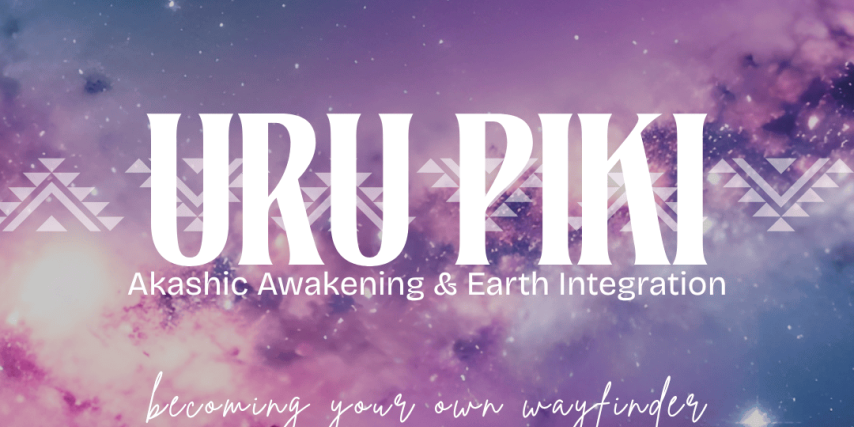 URU PIKI: Akashic Awakening & Earth Integration Immersion
